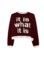 It is What its Sweater