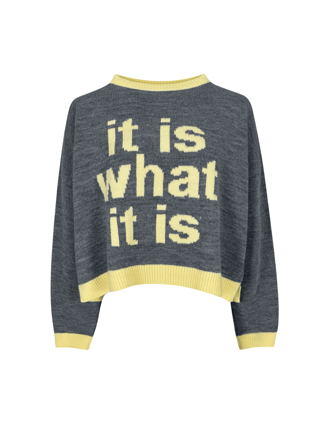 It is What its Sweater
