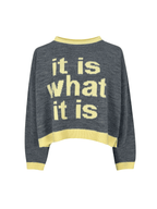 It is What its Sweater
