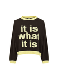 It is What its Sweater