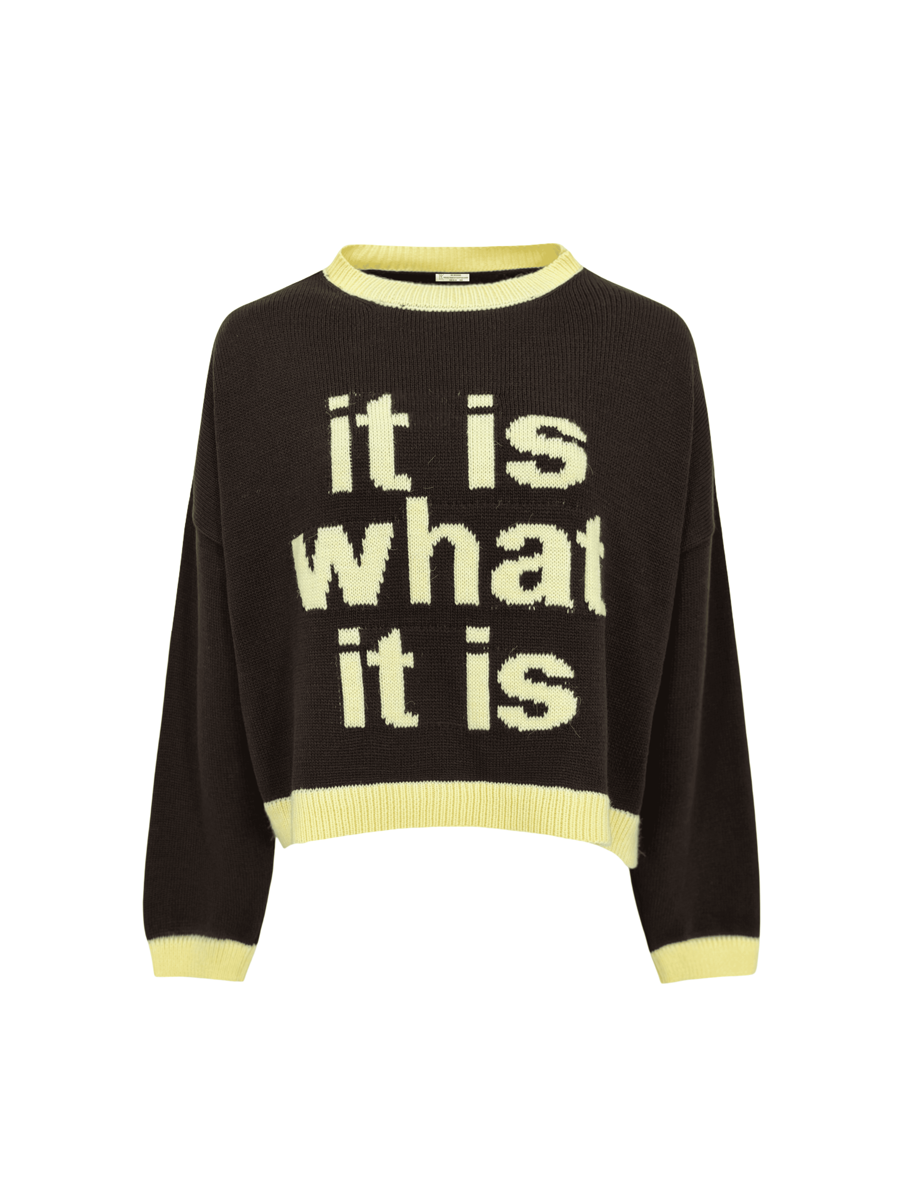 It is What its Sweater
